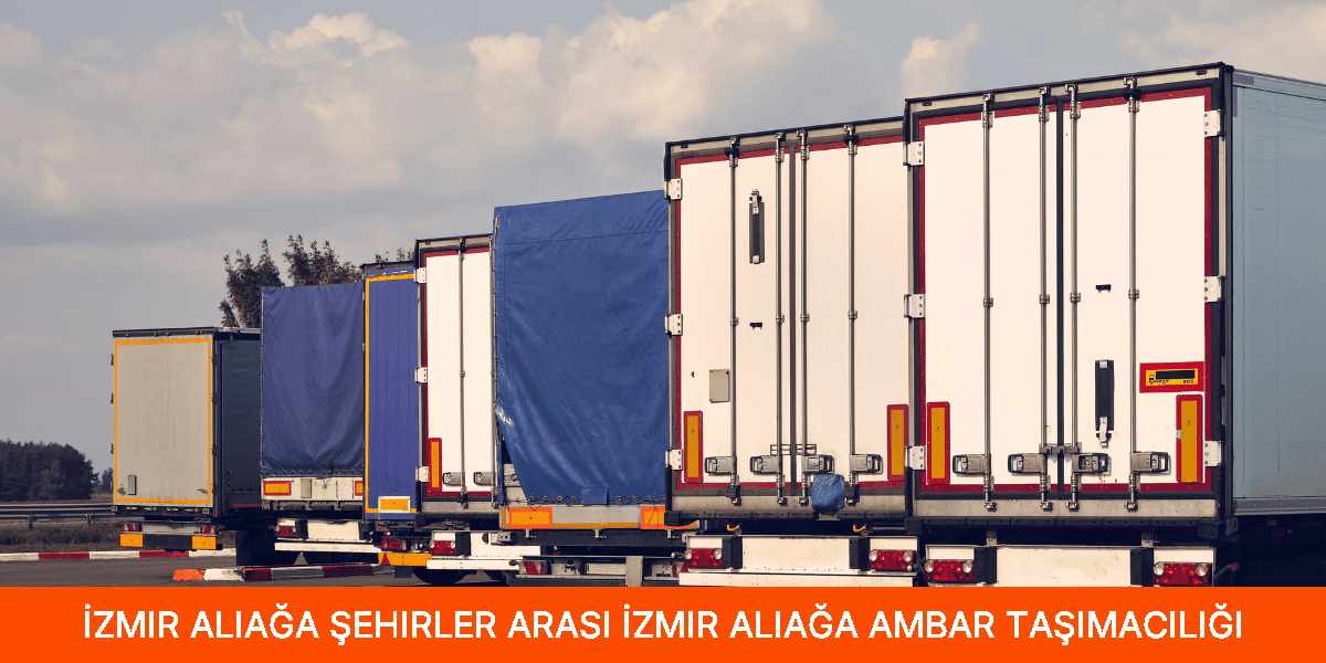 Şehirler Arası İzmir Aliağa Ambar Taşımacılığı